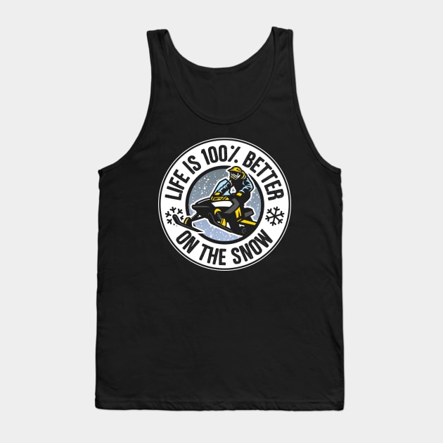 Life Is 100% Better On The Snow Snowmobile Tank Top by thingsandthings